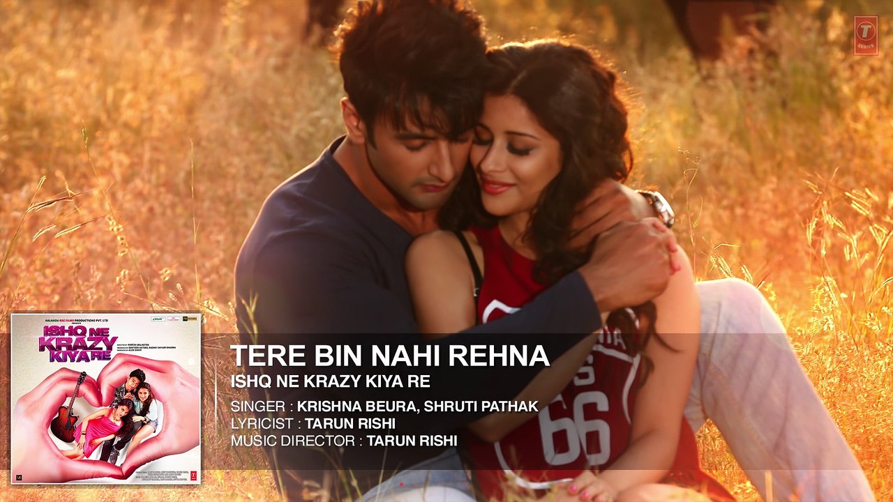 Tere Bin Nahi Rehna Full AUDIO Song ¦ Ishq Ne Krazy Kiya Re ¦ Full HD 1080p New Bollywood Hindi Song 2015