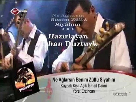 AYsun/GüLtekiN Ne Ağlarsin benim ZüLfü Seyyahim...