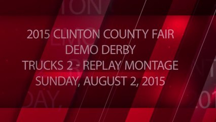 2015 Clinton County Fair - Trucks 2 - Package - Replay Montage - Sunday, August 2, 2015