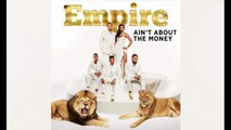 EmpireE Ain't AbAut The MAney Lyrics (feat. Jussie Smollett  Yazz)