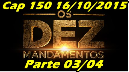 Os Dez Mandamentos Capitulo 150 Parte 3  16/10/2015