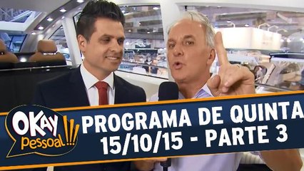 Okay Pessoal!!! 15.10.15 - Quinta - Parte 3