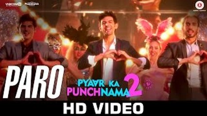 Paro _ Pyaar Ka Punchnama 2 _ Kartik, Nushrat, Sunny, Sonnalli, Omkar & Ishita