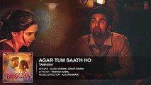 Agar Tum Saath Ho FULL  Song - Tamasha - Ranbir Kapoor, Deepika Padukone - T-Series