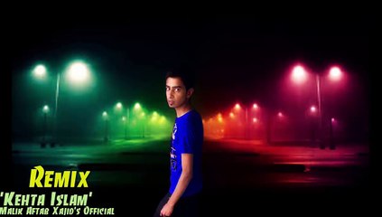 kehta islam remix by Young rockstars  bilal saeed "Malik Aftab Xajid Official"