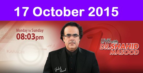 Live with Dr  Shahid Masood 17 October 2015 On News One