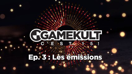 Gamekult, c'est 15 ! Episode 3
