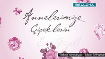 Bellona Anneler Günü Kampanyası Reklamı