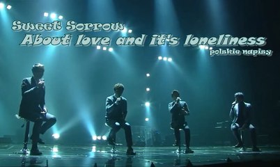 Sweet Sorrow - About love and it's loneliness [PL SUB]