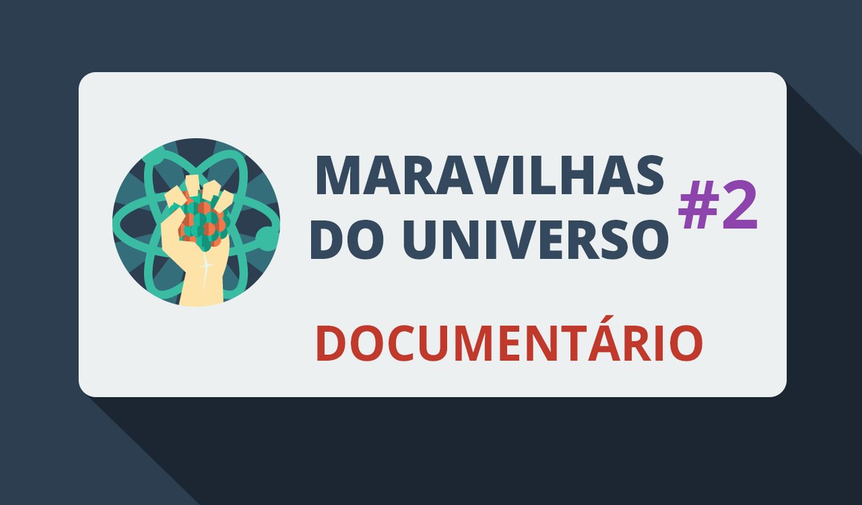 Maravilhas do Universo #2/4 (Documentário)