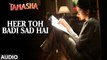 'Heer Toh Badi Sad Hai' FULL AUDIO Song ¦ Tamasha ¦ Deepika Padukone ¦ New Bollywood Song