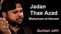 Jadan Thae Azad - Qurban Jafri - Muharram-ul-Harram