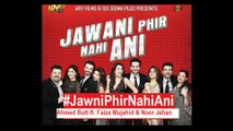 Title Song - Yeh Jawani Phir Nahi Ani - Ahmed Butt ft. Faiza Mujahid l Pkaistani Movie 2015_1-HD