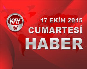 17 EKİM 2015 KAYTV HABER
