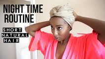 Night Time Routine For Short Natural Hair