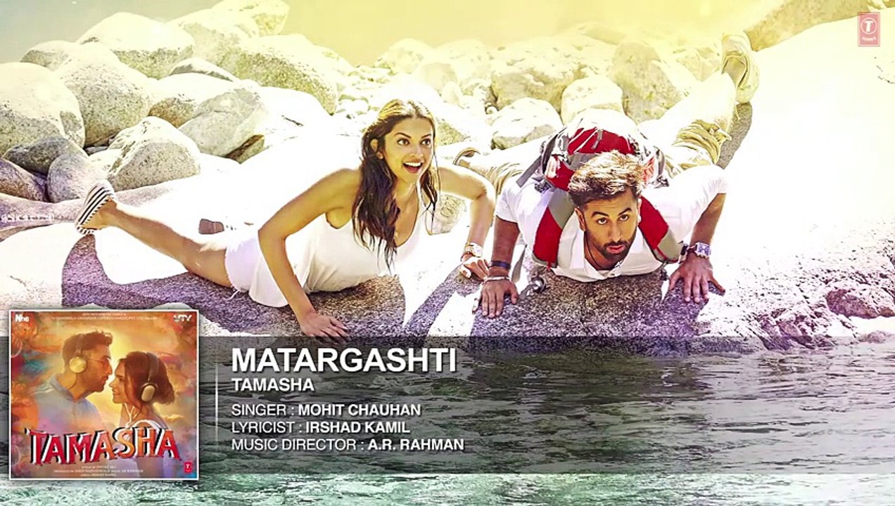 Matargashti Full AUDIO Song - Mohit Chauhan - Tamasha - Ranbir Kapoor, Deepika Padukone - T-Series