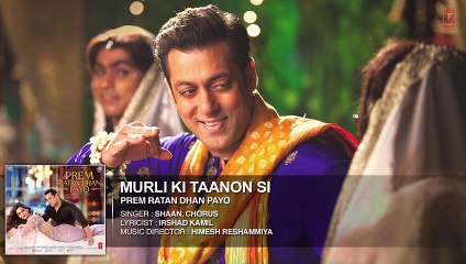 Murli Ki Taanon Si Full Song (Audio) - Prem Ratan Dhan Payo - Salman Khan, Sonam Kapoor