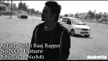 Future-(NoMi Raaj Rapper)- New SonG
