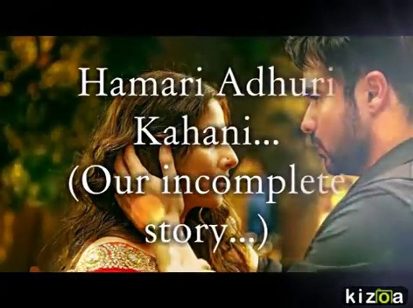 Hamari adhuri kahani clearance full movie dailymotion