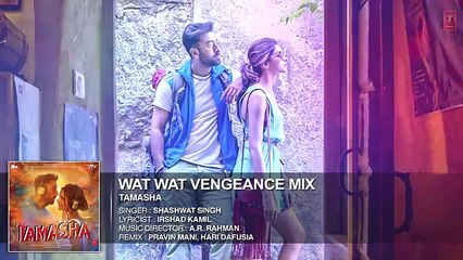 Wat Wat Wat Vengeance Mix Song | Tamasha | Ranbir Kapoor & Deepika Padukone