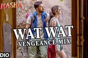 Wat Wat Wat Vengeance Mix Song - Tamasha - Ranbir Kapoor, Deepika Padukone