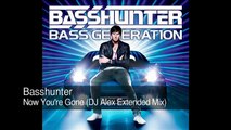Basshunter Now Youre Gone (DJ Alex Extended Mix)