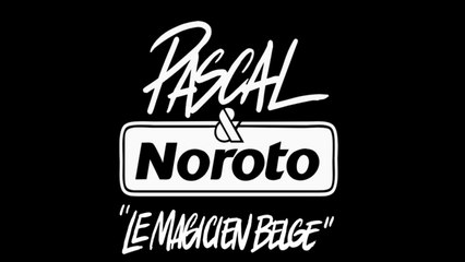 PASCAL & NOROTO "LE MAGICIEN BELGE"