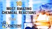 The 10 Most AMAZING Chemical Reactions