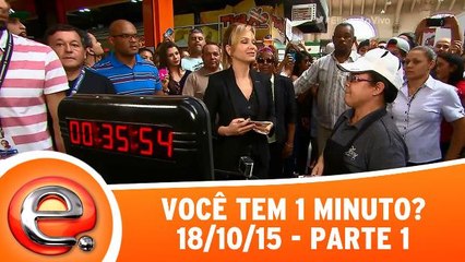Você tem 1 Minuto? - 18.10.15 - Parte 1
