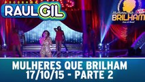 Mulheres Que Brilham - 17/10/15 - Parte 2