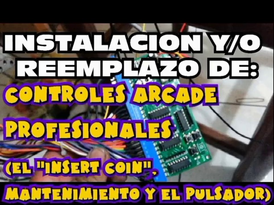 INSTALACION Y/O REEMPLAZO DE CONTROLES ARCADE PROFESIONALES PARTE 3