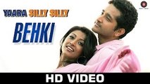 Behki - Yaara Silly Silly ¦ Ankit Tiwari ¦ Paoli Dam & Parambrata Chatterjee ¦ Mehak & Shadab Faridi