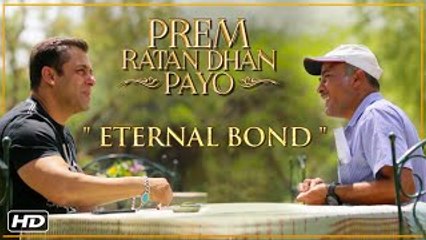 Prem Ratan Dhan Payo  Eternal Bond  Salman Khan & Sooraj Barjatya  Diwali 2015