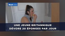 Une jeune britannique dévore 20 éponges par jour