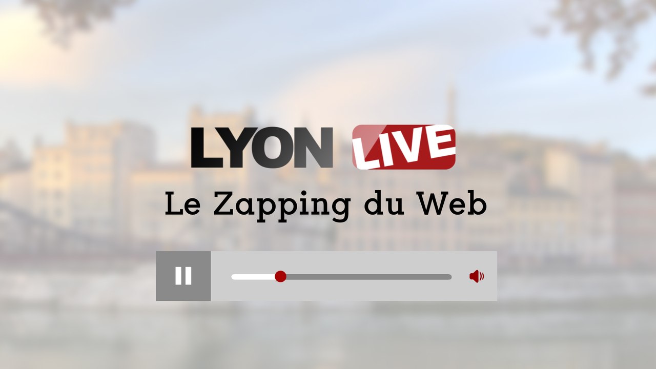 Lyon : le zapping du web #5