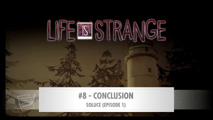 LIFE IS STRANGE | SOLUCE Épisode 1-8
