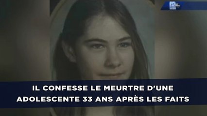 Un homme confesse le meurtre d'une adolescente 33 ans   après les faits