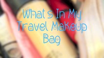 Whats In My Travel Makeup Bag!