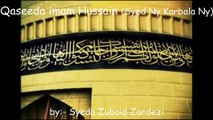 Syed ny Krbala MaiN,,,Qaseeda Imam Hussain a.s