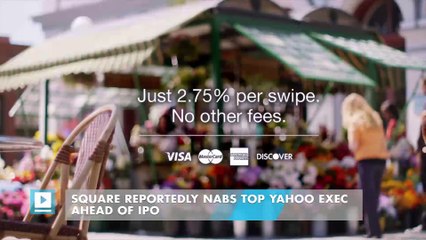 Square reportedly nabs top Yahoo exec ahead of IPO