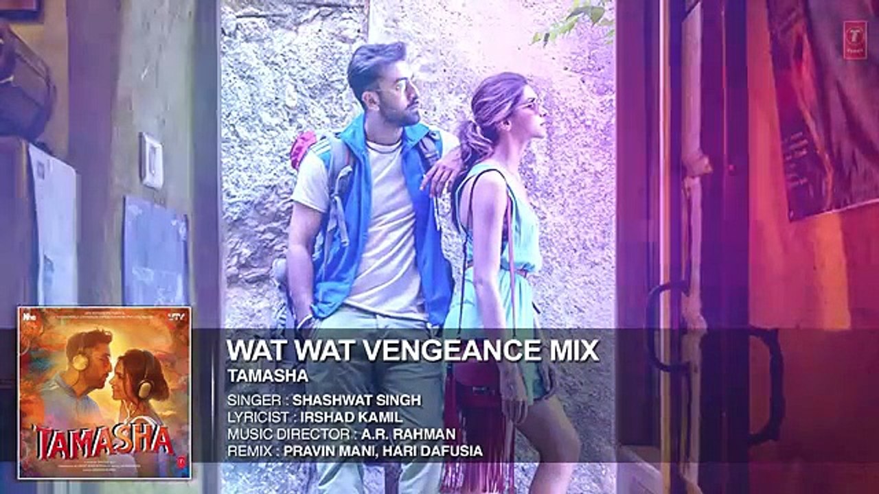 Wat Wat Wat 2015 Vengeance Mix FULL AUDIO Song _ Tamasha _ Ranbir Kapoor, Deepika Padukone _ T-Series