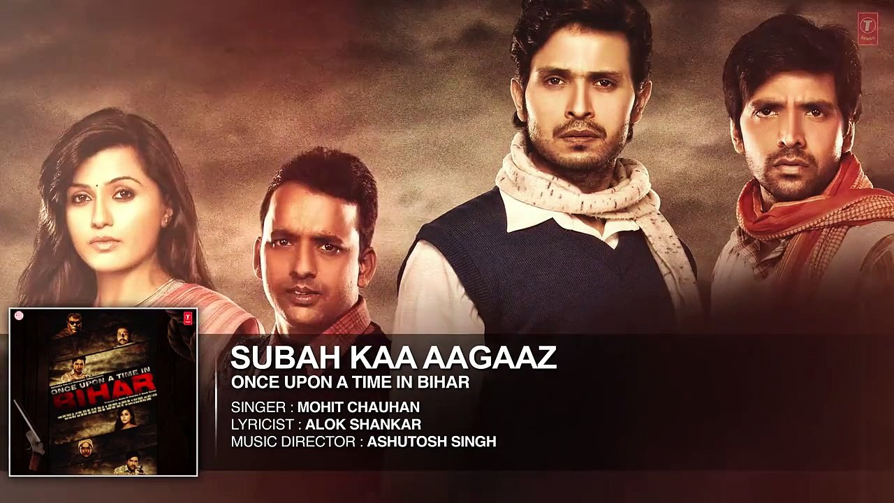 Subah Kaa Agaaz FULL AUDIO Song - Mohit Chauhan _ Once Upon A Time In Bihar