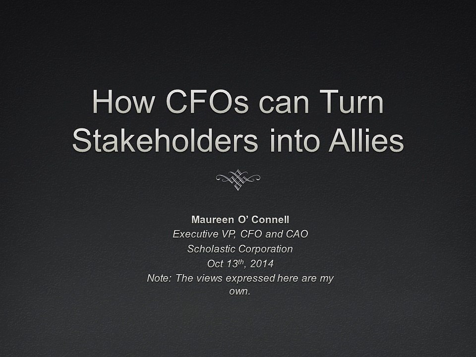 How CFOs can Turn Stakeholders into Allies - by Maureen O'Connell