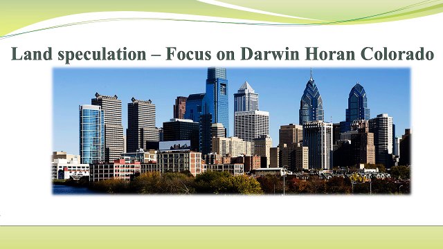 Darwin Horan Colorado Focus on -Land speculation