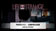 LIFE IS STRANGE | Episode 2 - Photo : Compression