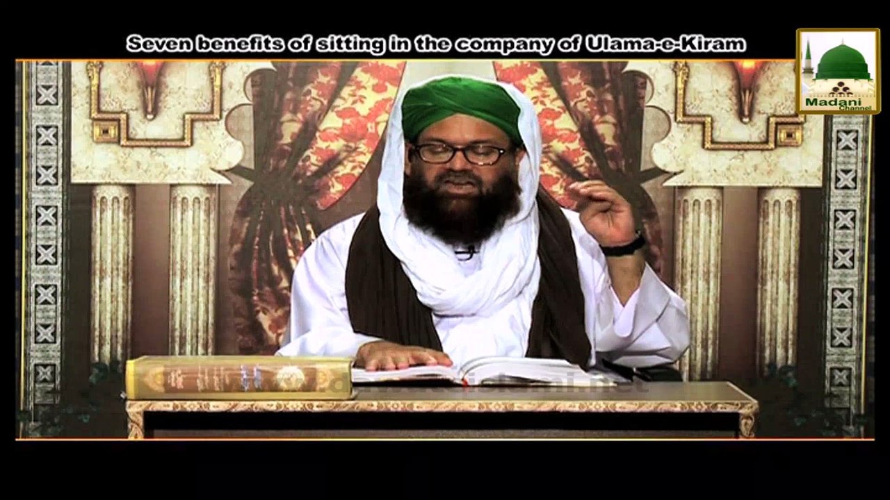 Seven Benefits of Sitting in the Company of Ulama-e-Kiram - English