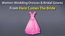 Watters Wedding Dresses & Bridal Gowns From Here Comes The Bride