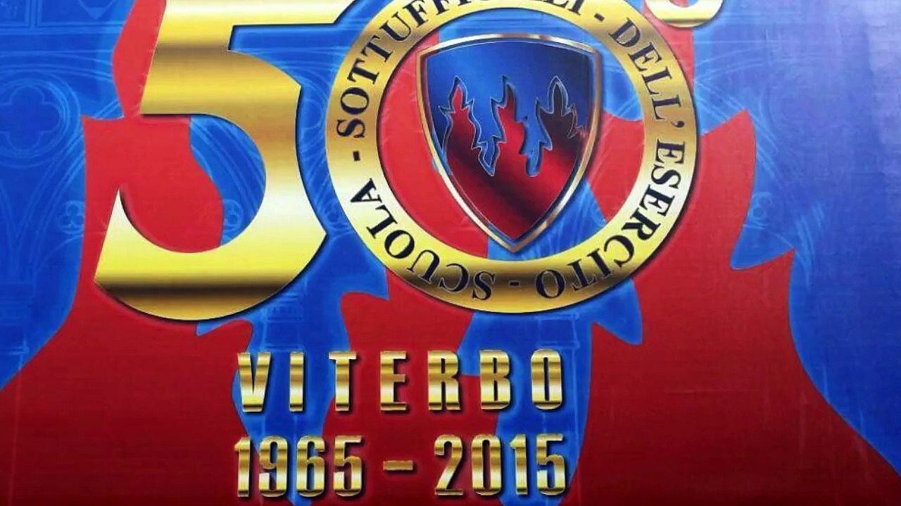 Cinquantennale della fondazione                                                                                            "SCUOLA SOTTUFFICIALI DELL'ESERCITO" Viterbo =1965 - 2015 =