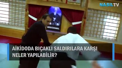 Aikidoda bıçaklı saldırılara karşı neler yapılabilir
