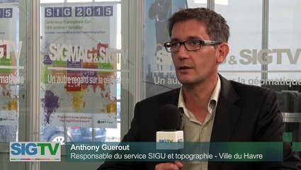 SIG 2015 - Interview d'Anthony Guerout, Responsable du service SIGU et topographie - Ville du Havre